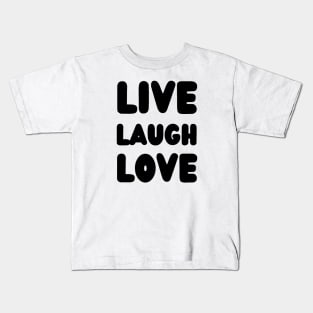 LIVE LAUGH LOVE with black color Kids T-Shirt